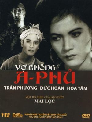 Vợ Chồng A Phu - Một câu chuyện dân gian đầy bi kịch về tình yêu và số phận trong thời kỳ lịch sử biến động!